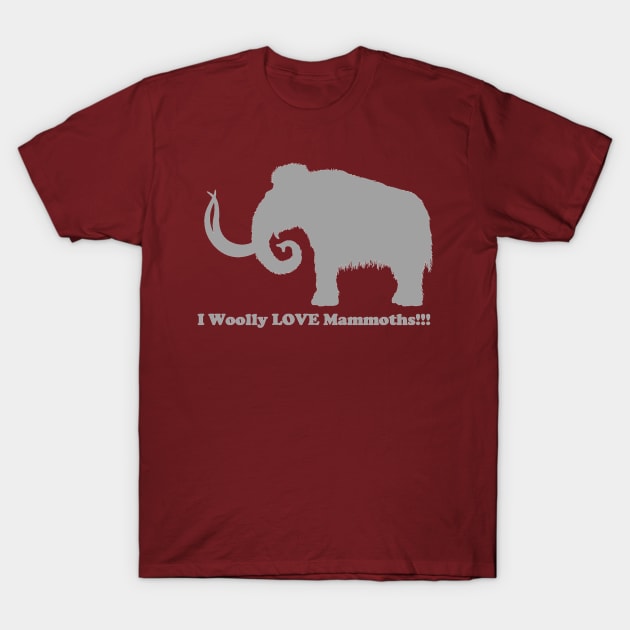 I Woolly LOVE Mammoths Front Design Light T-Shirt by dabblersoutpost